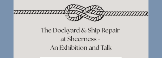 The Dockyard & Ship Repair at Sheerness – A Talk & Exhibition by Martin Verrier