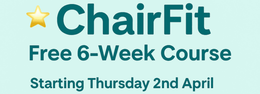 Chair fit classes – Free 6 week course